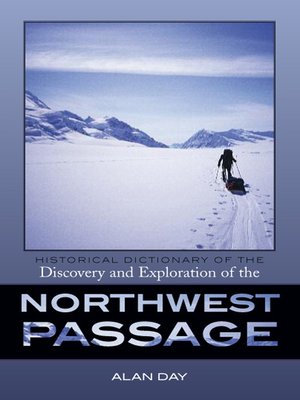 cover image of Historical Dictionary of the Discovery and Exploration of the Northwest Passage